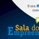 Sala do Empreendedor contribui com ampliação de postos de trabalho